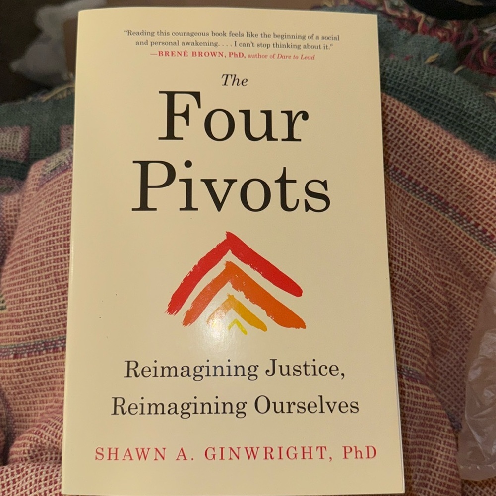 Shawn A. Ginwright
The Four Pivots: Reimagining Justice, Reimagining Ourselves